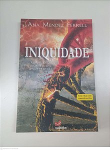 Livro Iniquidade - a Semente do Mal Transmitida de Geração em Geração Autor Ferrell, Ana Mandez (2009) [usado]