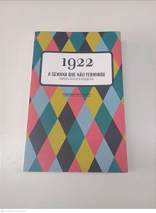 Livro 1922: a Semana que Não Terminou Autor Gonçalves, Marcos Augusto (2012) [usado]