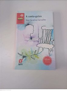 Livro a Conta-gotas Autor Carvalho, Ana Carolina (2015) [usado]