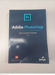 Livro Adobe Photoshop Ps Autor Andrade, Marcos Serafim de (2019) [usado]