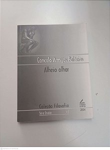 Livro Alheio Olhar Autor Palácios, Gonçalo Armijos (2004) [usado]