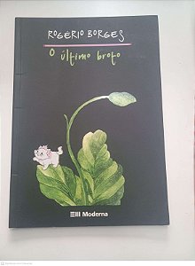 Livro o Ultimo Broto Autor Borges, Rogério (2004) [usado]