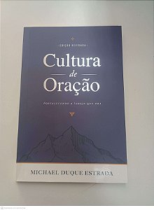 Livro a Cultura de Oração Autor Estrada, Michael Duque (2016) [usado]