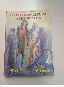 Livro da Contracultura a Menopausa Autor Ciornai, Selma (1999) [usado]