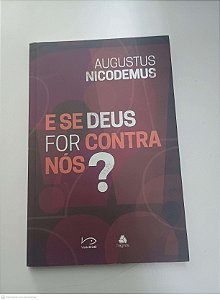 Livro e Se Deus For contra Nós? Autor Nicodemus, Augustus (2018) [usado]