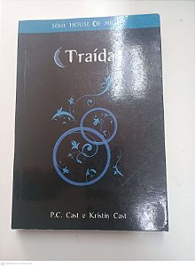 Livro Vol 2 - Traida - Série House Of Night Autor P. C. Cast e Kristin Cast (2009) [usado]