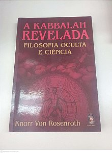 Livro a Kabbalah Revelada - Filosofia Oculta e Ciência Autor Rosenroth, Knorr Von (2004) [usado]