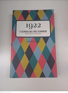 Livro 1922 - a Semana que Não Terminou Autor Gonçalves, Marcos Augusto (2012) [usado]