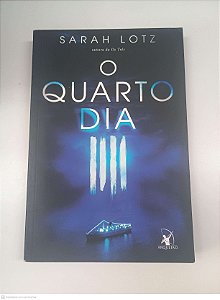 Livro Quarto Dia Autor Lotz, Sarah (2016) [usado]