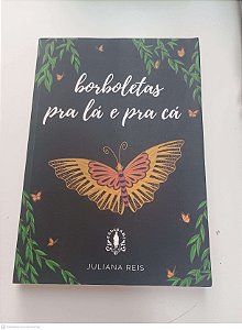 Livro Borboletas Pra Lá e Pra Cá Autor Reis, Juliana (2020) [usado]