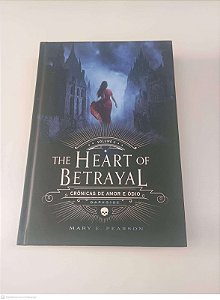 Livro The Heart Of Betrayal 2 Autor Pearson, Mary E. (2016) [usado]