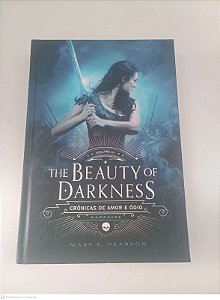 Livro The Beauty Of Darkness Autor Pearson, Mary E. (2017) [usado]