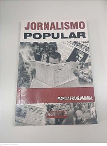 Livro Jornalismo Popular Autor Marcia Franz Amaral (2006) [usado]
