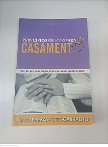 Livro Principios Biblicos para Casamento Autor Tereza, Tânia e Carvalho, Otto (2019) [usado]