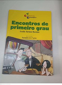 Livro Encontros de Primeiro Grau - Equações de 1 Grau Autor Ramos, Luzia Faraco (2001) [usado]