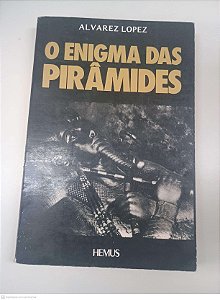 Livro o Enigma das Piramides Autor Lopez, Alvarez (1978) [usado]