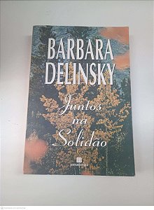Livro Juntos na Solidão Autor Delinsky, Barbara (1996) [usado]