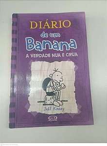 Livro Nº 5 - Diario de um Banana - a Verdade Nua Crua Autor Kinney, Jeff (2013) [usado]