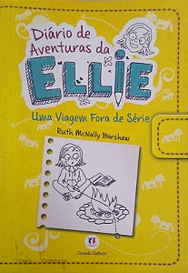Livro Diário de Aventuras da Ellie: Uma Viagem Fora de Série Autor Barshaw. Ruth Mcnally (2014) [usado]