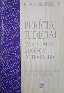 Livro Perícia Judicial em Acidentes e Doenças do Trabalho Autor Brandimiller, Primo A. (1996) [usado]