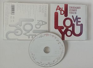 Cd And I Love You [japão] Interprete Dreams Come True (2007) [seminovo]