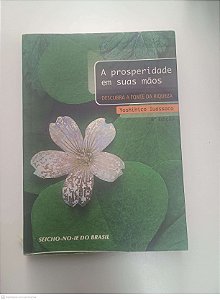 Livro a Prosperidade em suas Mãos Autor Iuassaca, Yohihico (2006) [usado]