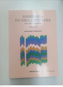 Livro Vol 2 - Sabedoria da Vida Cotidiana em 365 Preceitos Autor Taniguchi, Masaharu (2007) [usado]