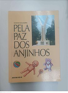 Livro pela Paz dos Anjinhos Autor Kasumoto, Kamino (2005) [usado]