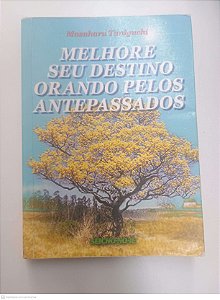 Livro Melhor e seu Destino Orando Pelos Antepassados Autor Taniguchi, Masaharu (2004) [usado]