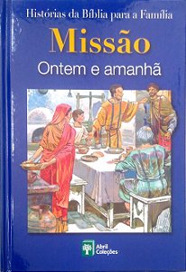 Livro Missão - Ontem e Amanhã [histórias da Bíblia para a Família; 30] Autor Scandinavia Publishing House (2008) [seminovo]