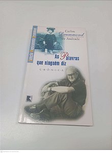 Livro as Palavras que Niguém Diz Autor Andrade, Carlos Drummond de (1997) [usado]