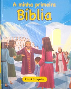 Livro o Rei Ezequias [minha Primeira Bíblia; 26] Autor Desconhecido (2017) [seminovo]