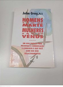 Livro Homems São de Marte Mulheres São de Venus Autor Gray, John (1995) [usado]
