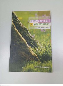 Livro Nossa Gratidão aos Antepassados Autor Miyazaki, Heitor (2018) [usado]