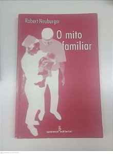 Livro o Mito Familiar Autor Neuburger, Robert (1999) [usado]