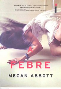 Livro a Febre Autor Abbott, Megan (2015) [seminovo]