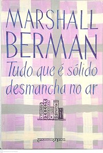 Livro Tudo que é Sólido Desmancha no Ar Autor Berman, Marshall (2011) [seminovo]