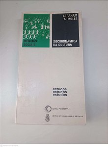 Livro Nº 15 - Estudos Ciências Sociais - Sociodinâmica da Cultura Autor Moles, Abraham A. (1974) [usado]