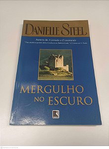 Livro Mergulho no Escuro Autor Steel, Danielle (2008) [usado]