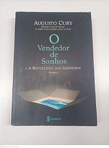 Livro o Vendedor de Sonhos e a Revolução dos Anonimos Autor Cury, Augusto (2009) [usado]