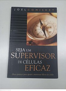Livro Seja um Supervisor de Células Eficaz Autor Comiskey, Joel (2007) [usado]