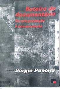 Livro Roteiro de Documentário: da Pré-produção À Pós-produção Autor Puccini, Sérgio (2009) [usado]