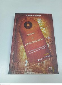 Livro Heresia Vs Espiritualidade Autor Kleber, Ivode (2009) [usado]