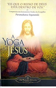 Livro a Yoga de Jesus Autor Yogananda, Paramahansa (2010) [usado]