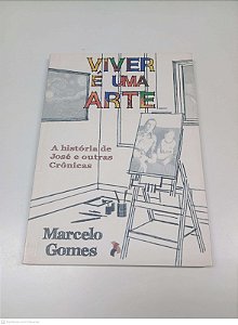 Livro Viver é Uma Arte Autor Gomes , Marcelo (2012) [usado]