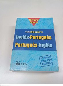 Livro Minidicionário Inglês/ Português/ Português / Inglês - de Acordo com a Nova Ortografia Autor Bueno, Silveira (2007) [usado]