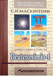 Livro Estudos sobre o Livro de Deutreonômio, 1 [notas sobre o Pentateuco] Autor Mackintosh, C. H. (2003) [seminovo]