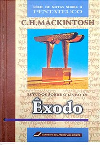 Livro Estudos sobre o Livro de Êxodo [notas sobre o Pentateuco] Autor Mackintosh, C. H. (2003) [seminovo]