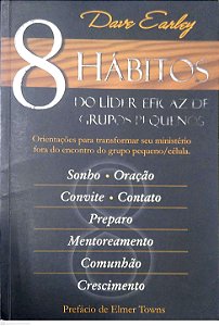Livro 8 Hábitos do Líder Eficaz de Grupos Pequenos Autor Earley, Dave (2008) [usado]