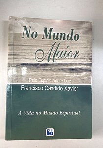 Livro no Mundo Maior Autor Xavier, Francisco Cândido (2010) [usado]